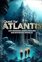 Quest for Atlantis: Lost Kingdoms, Buried Treasures and Mysterious Artifacts