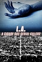 L.A.: A Cidade dos Serial Killers