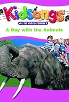 Kidsongs: A Day with the Animals