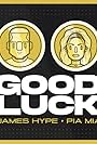 James Hype, Pia Mia: Good Luck (2021)