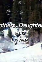 Mothers, Daughters and Lovers