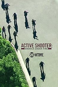 Primary photo for Active Shooter: America Under Fire