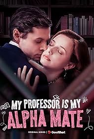 James Liddell and Alexandria Watts in My Professor is My Alpha Mate (2024)