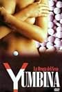 Yumbina: La droga del sexo (2006)