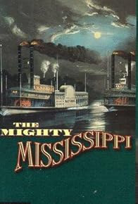 Primary photo for The Mighty Mississippi