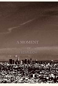 A Moment of Confusion (1998)