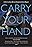 Carry Your Hand