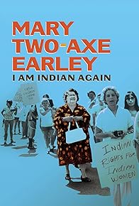 Primary photo for Mary Two-Axe Earley: I Am Indian Again