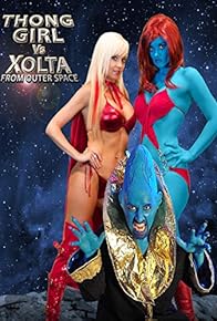 Primary photo for Thong Girl Vs Xolta from Outer Space