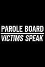 Parole Board: Victims Speak (2016)