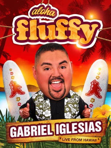 Gabriel Iglesias: Aloha Fluffy (2013)