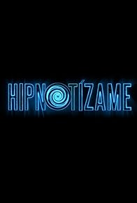 Primary photo for Hipnotízame Primary photo for Hipnotízame