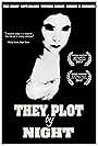 They Plot by Night (2017)