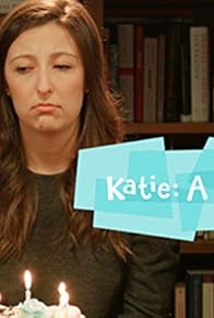 Primary photo for Katie: A Lady Primary photo for Katie: A Lady