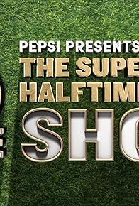 Primary photo for Super Bowl Half Time Show Show