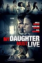 My Daughter Must Live