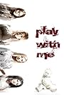 Play with Me (2018)