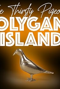 Primary photo for The Thirsty Pigeons: Welcome to Polygamy Island Primary photo for The Thirsty Pigeons: Welcome to Polygamy Island