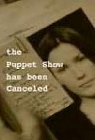Primary photo for The Puppet Show Has Been Canceled Primary photo for The Puppet Show Has Been Canceled