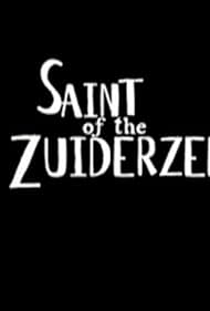 The Saint of the Zuiderzee (2007)