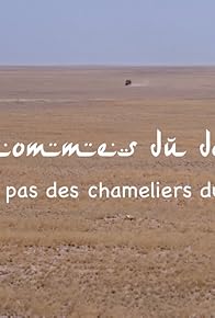 Primary photo for Männer der Wüste: Mit Kamelhirten durch die Sahara