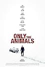 Only the Animals (2019)