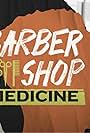 Barbershop Medicine (2021)