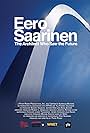 Eero Saarinen: The Architect Who Saw the Future (2016)