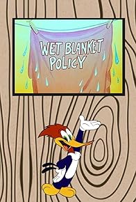 Primary photo for Wet Blanket Policy Primary photo for Wet Blanket Policy