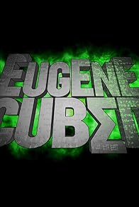 Primary photo for Eugene Cubed Primary photo for Eugene Cubed