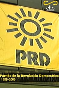 Primary photo for Partido de la Revolución Democrática 1989-2006