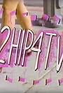 2 Hip 4 TV (1988)