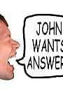 John Wants Answers (2010)