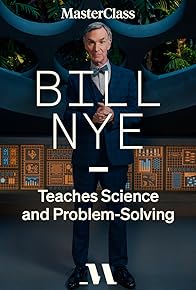 Primary photo for Masterclass: Bill Nye Teaches Science and Problem-Solving