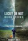 Lucky or Not: Here I Come (2017)