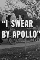 I Swear by Apollo