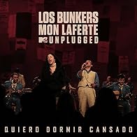 Primary photo for Los Bunkers & Mon Laferte: Quiero Dormir Cansado (MTV Unplugged)