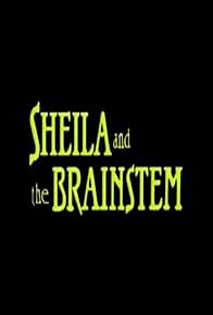 Primary photo for Sheila and the Brainstem