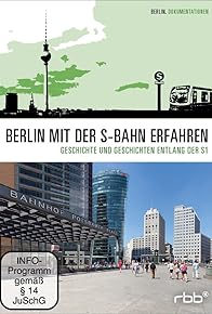 Primary photo for Berlin mit der S-Bahn erfahren: Geschichte und Geschichten entlang der S1 Primary photo for Berlin mit der S-Bahn erfahren: Geschichte und Geschichten entlang der S1