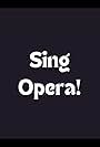 Sing Opera! (2008)