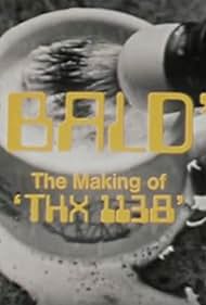 Bald: The Making of 'THX 1138' (1971)