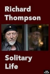 Primary photo for Richard Thompson: Solitary Life Primary photo for Richard Thompson: Solitary Life