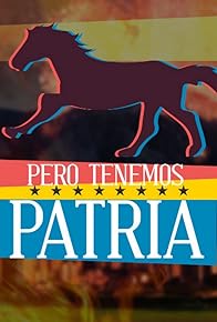 Primary photo for Pero Tenemos Patria Primary photo for Pero Tenemos Patria