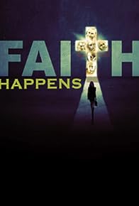 Primary photo for Faith Happens Primary photo for Faith Happens