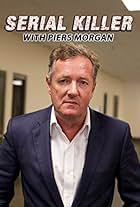 Serial Killer with Piers Morgan