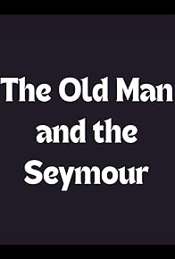 Primary photo for The Old Man and the Seymour Primary photo for The Old Man and the Seymour