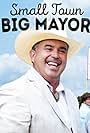 Small Town Big Mayor (2016)