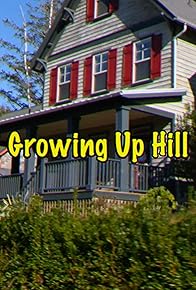 Primary photo for Growing Up Hill Primary photo for Growing Up Hill