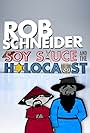 Rob Schneider: Soy Sauce and the Holocaust (2013)