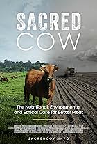 Sacred Cow: The Nutritional, Environmental and Ethical Case for Better Meat